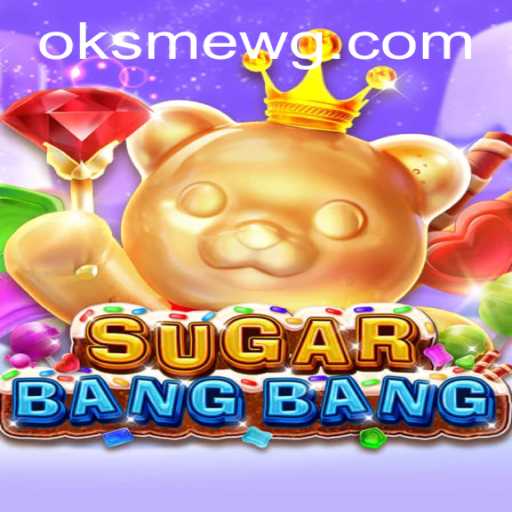 Descubra o Fascinante Mundo de SUGARBANGBANG: A Nova Sensação dos Jogos